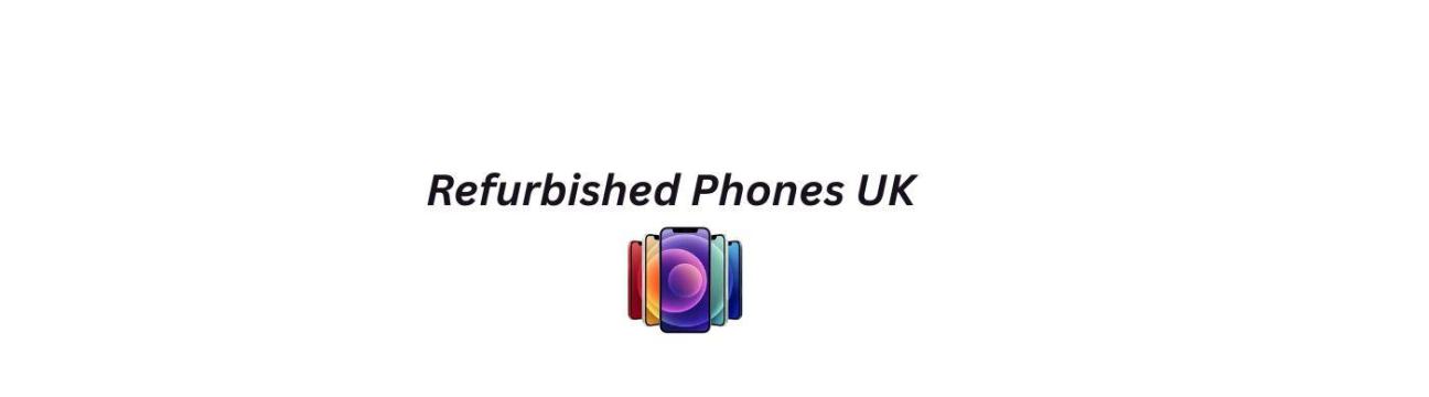 Refurbished Phones UK
